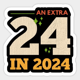 An Extra 24 In 2024 Leap Year February 29th Sticker